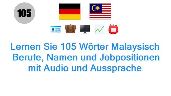 Lernen Sie 105 Wörter Malaysisch: Berufe, Namen und Jobpositionen mit Audio und Aussprache